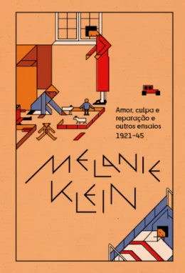 AMOR, CULPA E REPARAO E OUTROS ENSAIOS 1921-45