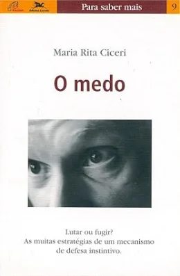 O MEDO - LUTAR OU FUGIR? AS MUITAS ESTRATGIAS DE UM MECANISMO DE DEFESA INSTINTIVO