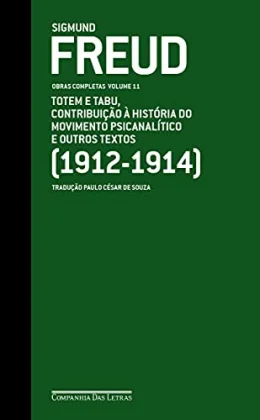Freud (1912-1914) - Obras completas volume 11: Totem e tabu, Contribuio  histria do movimento psicanaltico e outros textos