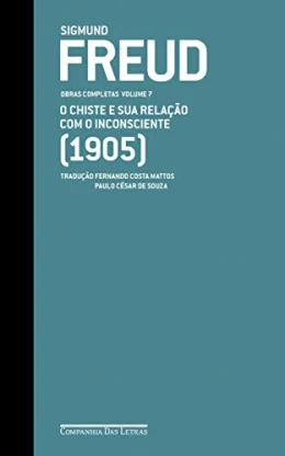 Freud (1905) - Obras Completas volume 7: O chiste e sua relao com o inconsciente