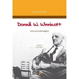 Donald W. Winnicott: uma Nova Abordagem