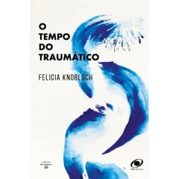 O TEMPO DO TRAUMTICO