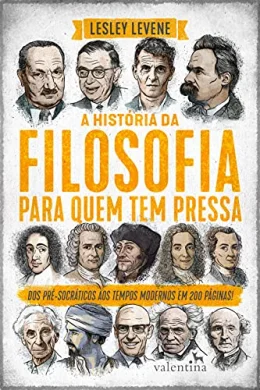 A HISTRIA DA FILOSOFIA PARA QUEM TEM PRESSA