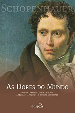 As Dores do Mundo: O amor - A morte - A arte - A moral - A religio - A poltica - O homem e a sociedade