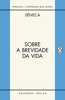 Sobre a brevidade da vida / Sobre a firmeza do sbio