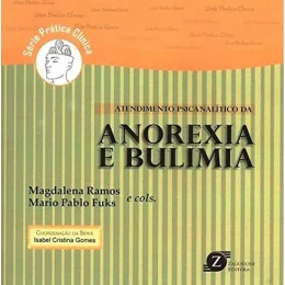 Atendimento Psicanaltico da Anorexia e Bulimia - Srie Prtica Clnica