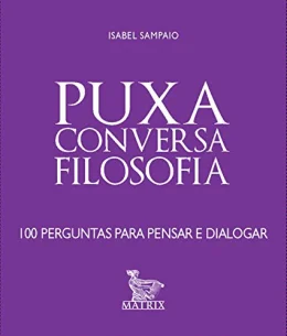Puxa conversa - filosofia