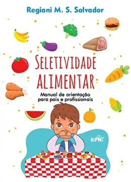 Seletividade Alimentar: Manual de orientao para pais e prosissionais