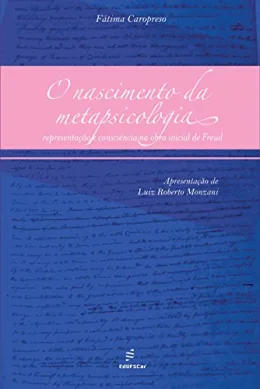 O nascimento da metapsicologia: representao e conscincia na obra inicial de Freud