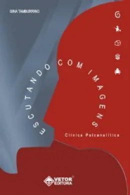 Escutando com Imagens - Clinica Psicanalitica