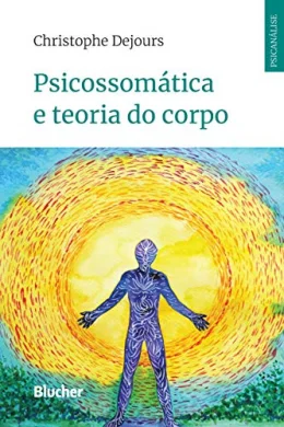 Psicossomtica e Teoria do Corpo