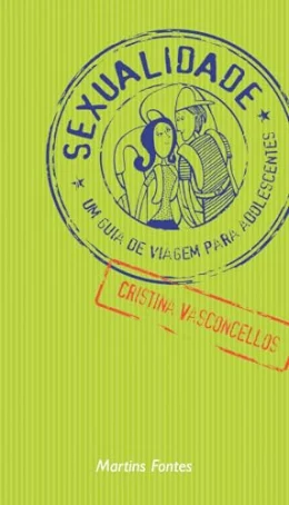 Sexualidade: Um guia de viagem para adolescentes