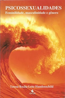 Psicossexualidades: Feminilidade, Masculinidade e Gnero