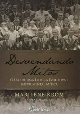 Desvendando Mitos: o uso de uma Leitura Evolutiva e Instrumental Mtica