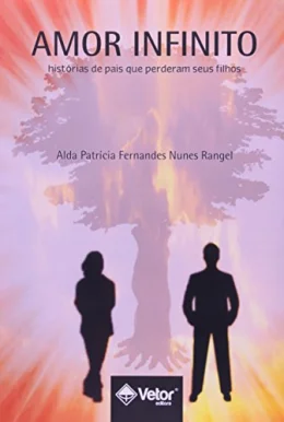 Amor Infinito - Historias de Pais que Perderam Seus Filhos