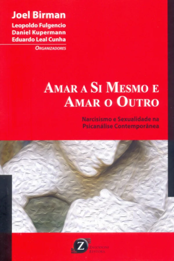 AMAR A SI MESMO E AMAR O OUTRO - NARCISISMO E SEXUALIDADE NA PSICANLISE CONTEMPORNEA