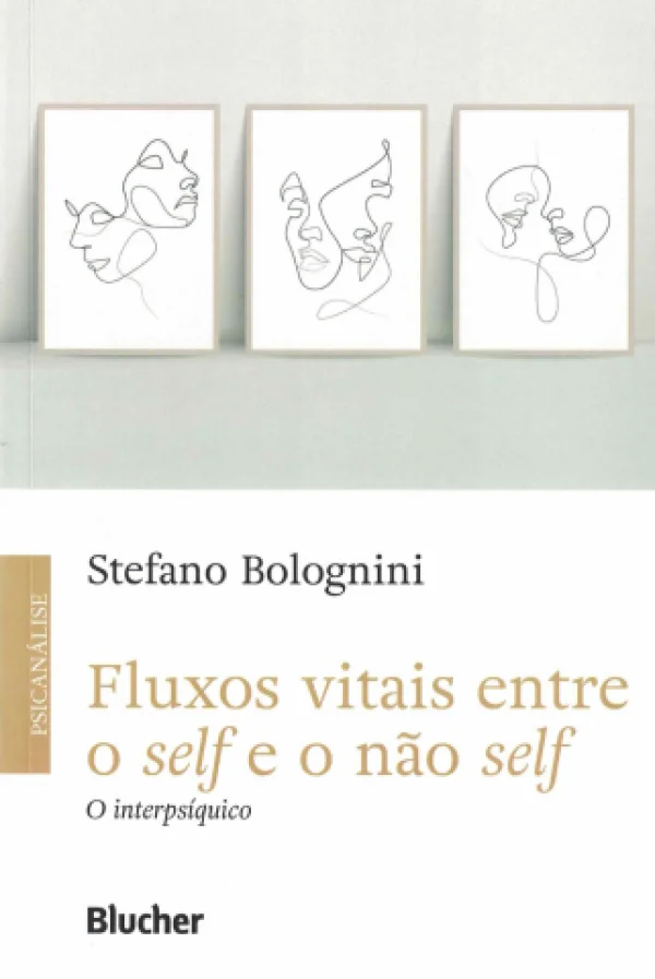 FLUXOS VITAIS ENTRE O SELF E O NO SELF - O INTERPSQUICO