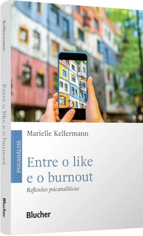 Entre o Like e o Burnout: Reflex�es Psicanal�ticas