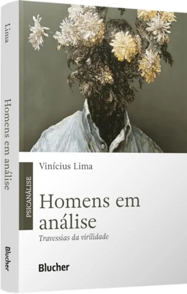 Homens em An�lise: Travessias da Virilidade