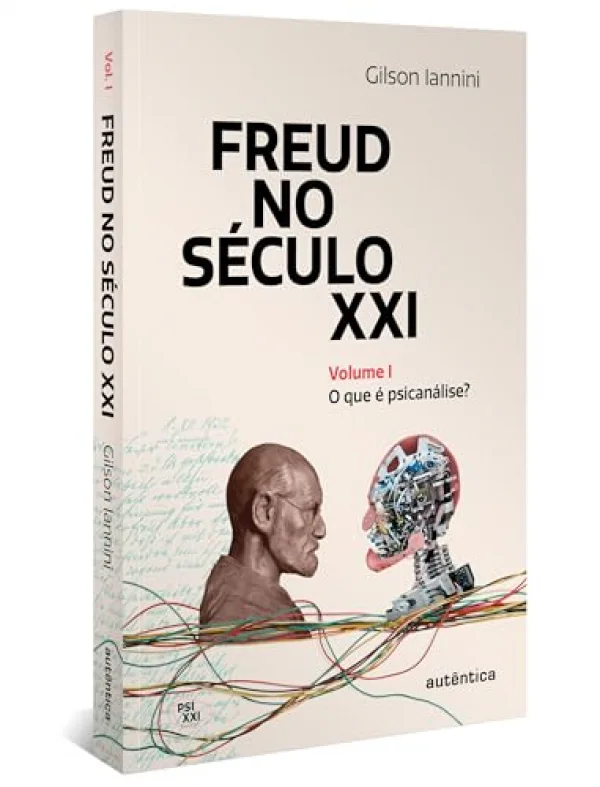 Freud no s�culo XXI: Volume 1: O que � psican�lise?