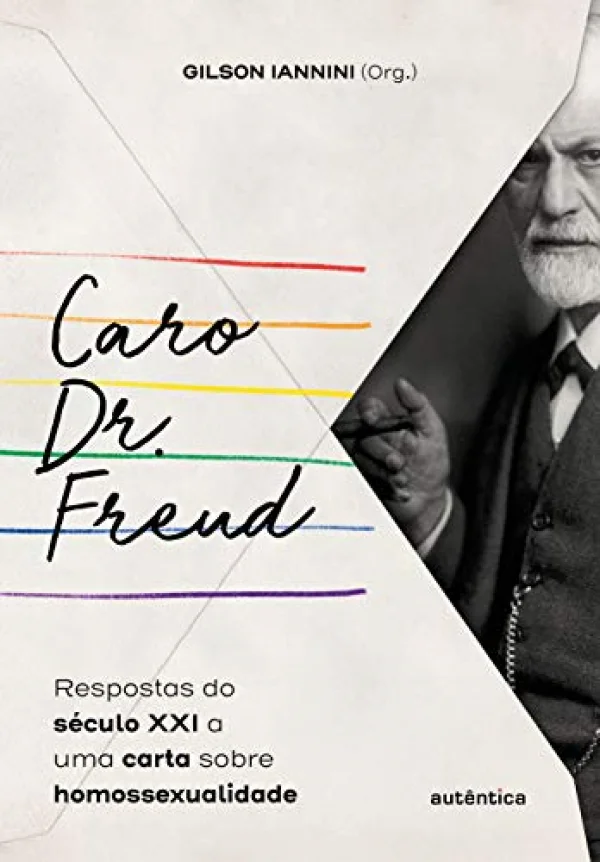 Caro Dr. Freud: respostas do s�culo XXI a uma carta sobre homossexualidade