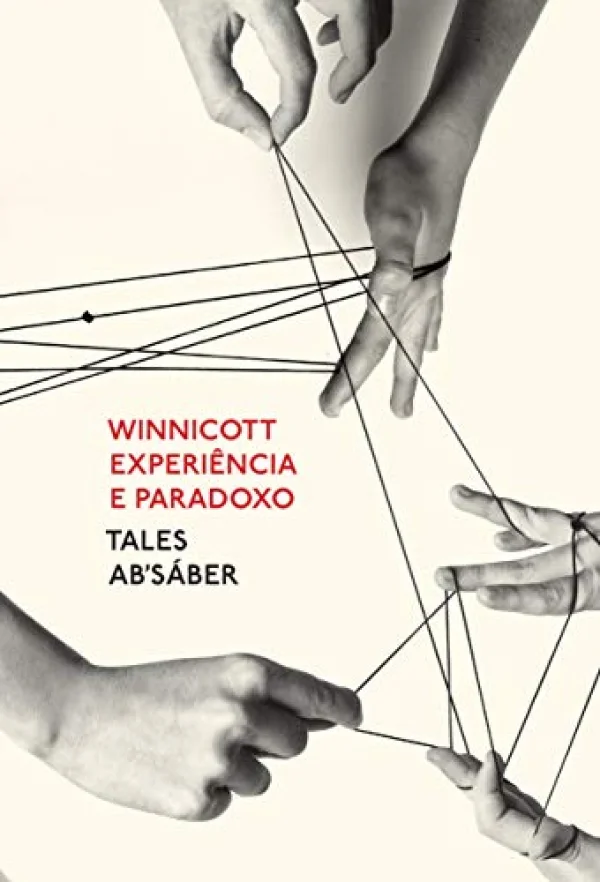 Winnicott: Experi�ncia e paradoxo: uma apresenta��o sobre a teoria de Donald Winnicott
