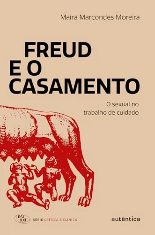 Freud e o casamento: O sexual no trabalho de cuidado