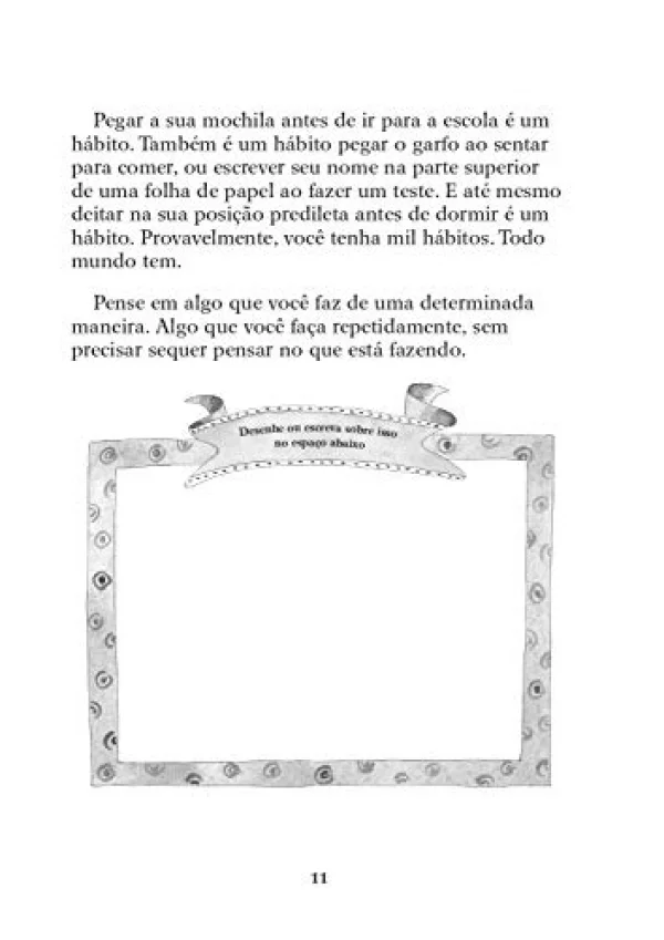 O que Fazer Quando os Maus H�bitos Tomam Conta de Voc�: Um Guia para a Crian�a Parar de Roer as Unhas, Chupar o Dedo Morder a Roupa e Abandonar Outros Comportamentos Indesej�veis
