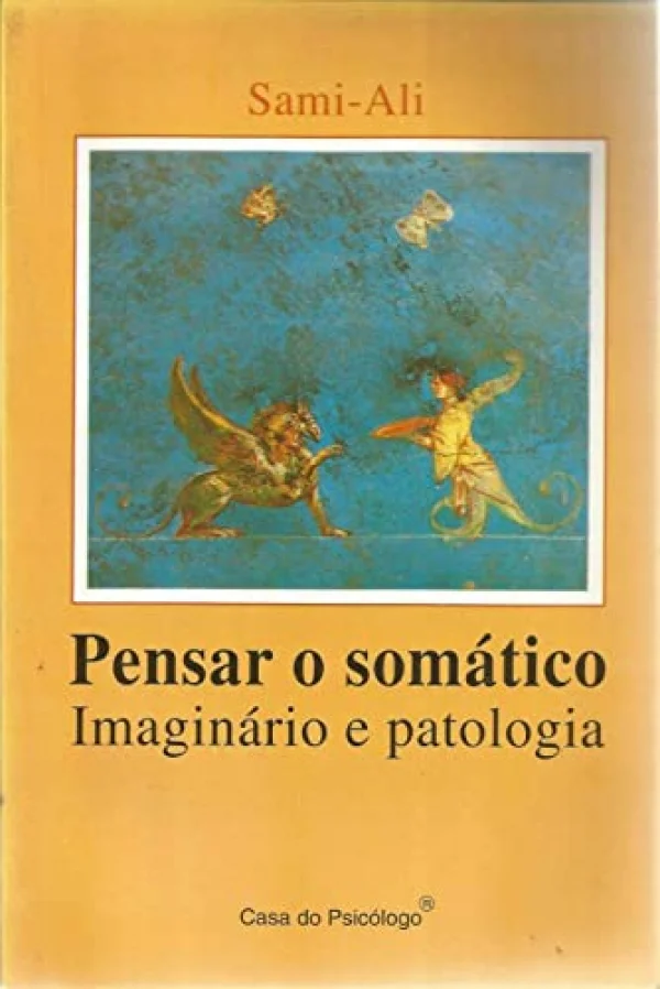 Pensar o Somtico: Imaginrio e Patologia