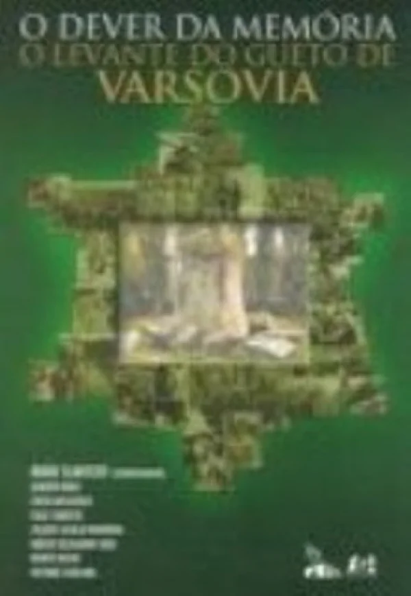 O Dever da Memria. O Levante do Gueto de Varsvia